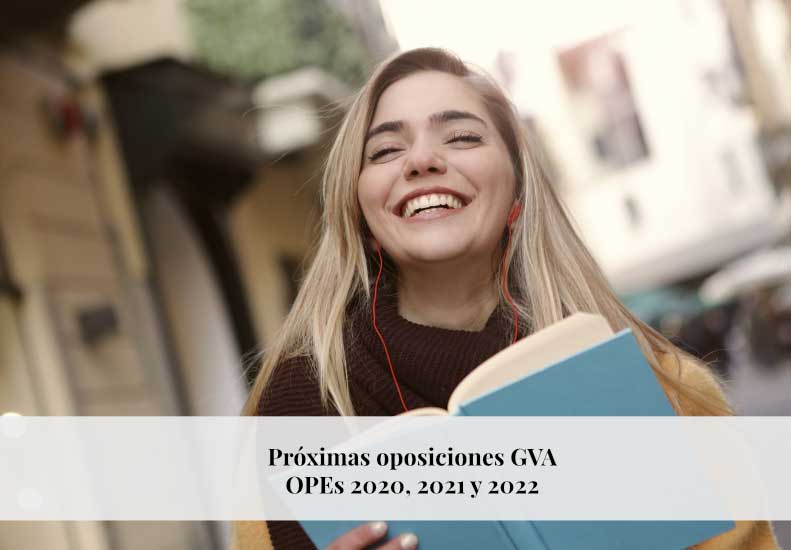 Próximas oposiciones OPEs 2020, 2021 y 2022 GVA